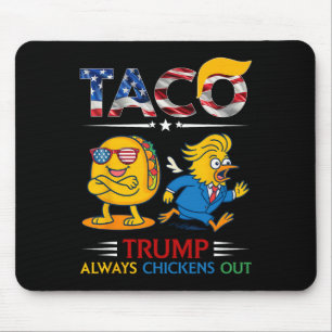 Funny Trump Taco Trump Always Chickens Out 9 Mouse Pad