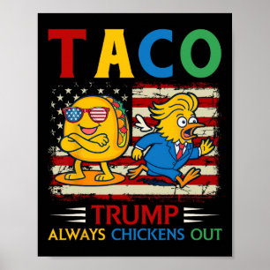 Funny Trump Taco Trump Always Chickens Out _9  Poster