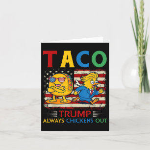 Funny Trump Taco Trump Always Chickens Out Card