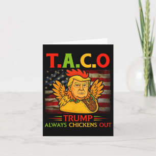 Funny Trump Taco Trump Always Chickens Out Card