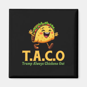Funny Trump Taco Trump Always Chickens Out Magnet