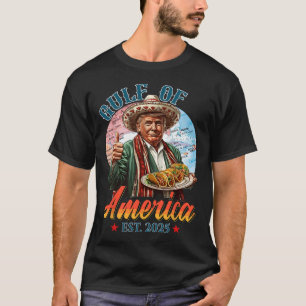 Funny Trump Taocos Cindo De Mayo Gulf Of Us Americ T-Shirt