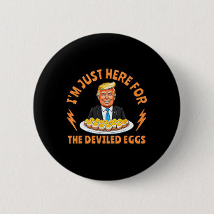 Funny Trump Thanksgiving I'm Just Here For The Dev 6 Cm Round Badge