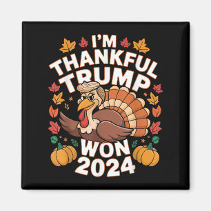 Funny Trump Thanksgiving Im Thankful Trump Won 202 Magnet