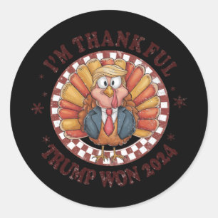 Funny Trump Thanksgiving I'm Thankful Trump Won 20 Classic Round Sticker
