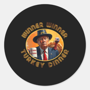 Funny Trump Thanksgiving Winner Winner Turkey Dinn Classic Round Sticker
