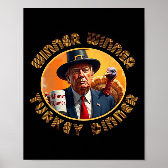 Funny Trump Thanksgiving Winner Winner Turkey Dinn Poster (Front)