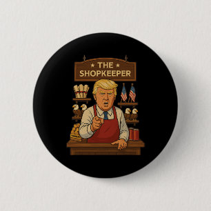Funny Trump The Shopkeeper 6 Cm Round Badge