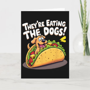 Funny Trump They Are Eating The Dogs The Cats The Card