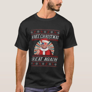 Funny Trump Ugly Christmas Gifts Make Christmas Gr T-Shirt