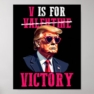 Funny Trump Valentine's Day V Is For Victory Trump Poster