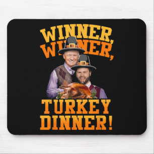 Funny Trump Vance Winner Winner Turkey Dinner Than Mouse Pad