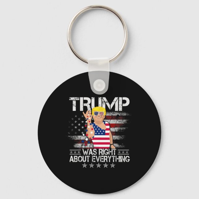 Funny Trump Was Right About Everything American Fl Key Ring (Front)