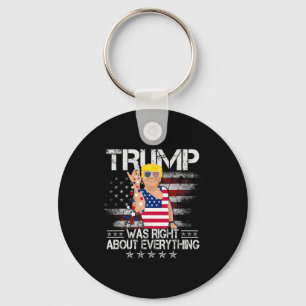 Funny Trump Was Right About Everything American Fl Key Ring