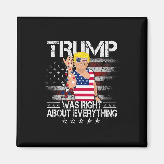 Funny Trump Was Right About Everything American Fl Magnet (Front)