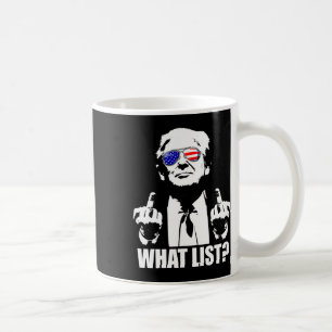 Funny Trump What List 1 Coffee Mug