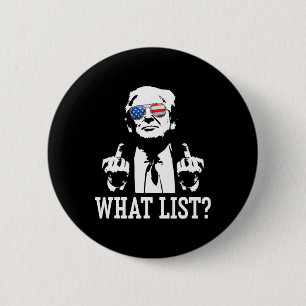 Funny Trump What List 5 6 Cm Round Badge