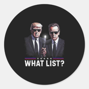 Funny Trump What List Classic Round Sticker