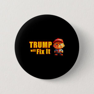 Funny! Trump Will Fix It Yes He Will Trump The Fix 6 Cm Round Badge