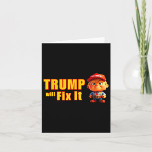 Funny! Trump Will Fix It Yes He Will Trump The Fix Card