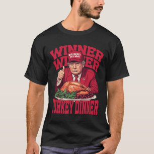 Funny Trump Winner Turkey Dinner Thanksgiving Dadd T-Shirt