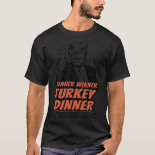Funny Trump Winner Turkey Dinner Thanksgiving Dadd T-Shirt