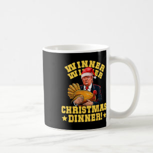Funny Trump Winner Winner Christmas Dinner Turkey  Coffee Mug