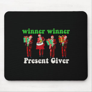 Funny Trump Winner Winner Christmas Giver Trump Da Mouse Pad