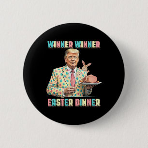 Funny Trump Winner Winner Easter Dinner Easter Day 6 Cm Round Badge