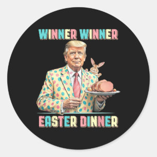 Funny Trump Winner Winner Easter Dinner Easter Day Classic Round Sticker