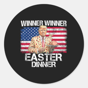 Funny Trump Winner Winner Easter Dinner Easter Day Classic Round Sticker