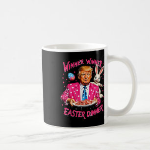 Funny Trump Winner Winner Easter Dinner Easter Day Coffee Mug