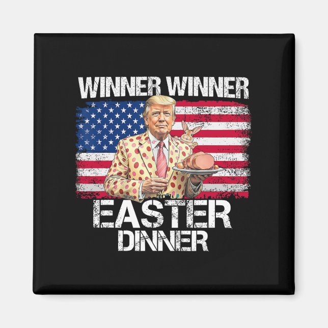 Funny Trump Winner Winner Easter Dinner Easter Day Magnet (Front)