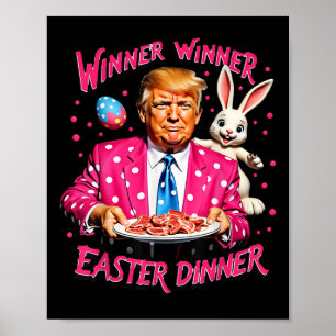 Funny Trump Winner Winner Easter Dinner Easter Day Poster