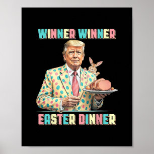 Funny Trump Winner Winner Easter Dinner Easter Day Poster