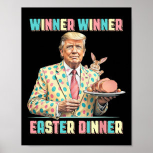Funny Trump Winner Winner Easter Dinner Easter Day Poster