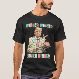 Funny Trump Winner Winner Easter Dinner Easter Day T-Shirt