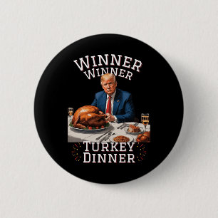 Funny Trump Winner Winner Turkey Dinner Thanksgivi 6 Cm Round Badge
