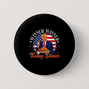 Funny Trump Winner Winner Turkey Dinner Thanksgivi 6 Cm Round Badge