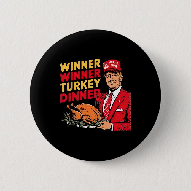 Funny Trump Winner Winner Turkey Dinner Thanksgivi 6 Cm Round Badge (Front)