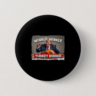 Funny Trump Winner Winner Turkey Dinner Thanksgivi 6 Cm Round Badge