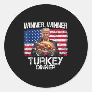 Funny Trump Winner Winner Turkey Dinner Thanksgivi Classic Round Sticker