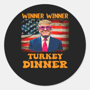 Funny Trump Winner Winner Turkey Dinner Thanksgivi Classic Round Sticker