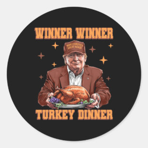 Funny Trump Winner Winner Turkey Dinner Thanksgivi Classic Round Sticker