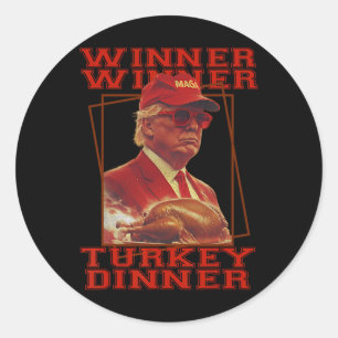 Funny Trump Winner Winner Turkey Dinner Thanksgivi Classic Round Sticker