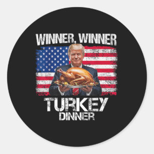 Funny Trump Winner Winner Turkey Dinner Thanksgivi Classic Round Sticker