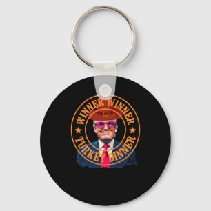 Funny Trump Winner Winner Turkey Dinner Thanksgivi Key Ring