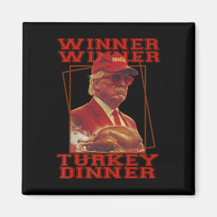 Funny Trump Winner Winner Turkey Dinner Thanksgivi Magnet