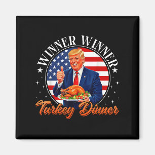 Funny Trump Winner Winner Turkey Dinner Thanksgivi Magnet