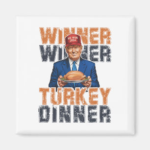 Funny Trump Winner Winner Turkey Dinner Thanksgivi Magnet